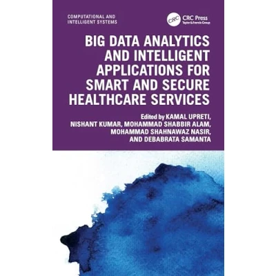 Afbeelding van Computational and Intelligent Systems Big Data Analytics Applications for Smart Secure Healthcare Services