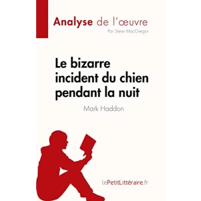 Afbeelding van Le bizarre incident du chien pendant la nuit de Mark Haddon (Analyse l&#039;oeuvre)