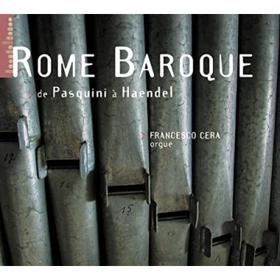 Afbeelding van Francesco Cera Rome Baroque, de Pasquini à Haendel (CD)