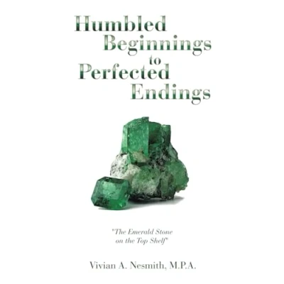 Afbeelding van Humbled Beginnings to Perfected Endings