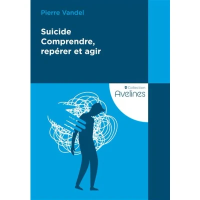 Image de Suicide Comprendre, repérer et agir