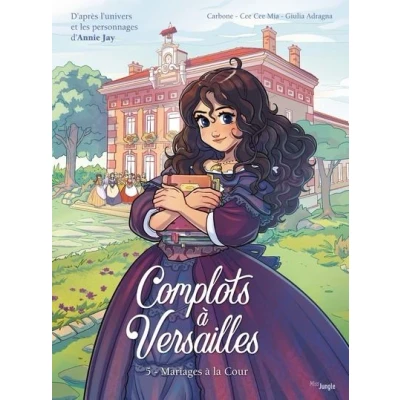 Image de Complots à Versailles Tome 5 Mariages la Cour