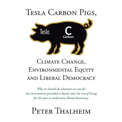 Afbeelding van Tesla Carbon Pigs, Climate Change, Environmental Equity and Liberal Democracy