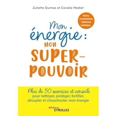 Afbeelding van MON ENERGIE:MON SUPERPOUVOIR MUDRAS VISUALISATIONS COHERENCE