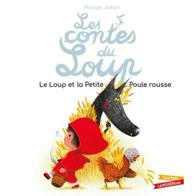 Image de Les contes du Loup Le et la Petite Poule rousse