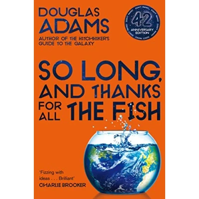 Afbeelding van So Long, and Thanks for All the Fish Volume Four in Trilogy of Five Hitchhiker&#039;s Guide to Galaxy
