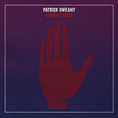 Afbeelding van Patrick Sweany Ancient Noise
