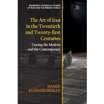 Afbeelding van Edinburgh Historical Studies of Iran and the Persian World Art in Twentieth Twenty First Centuries
