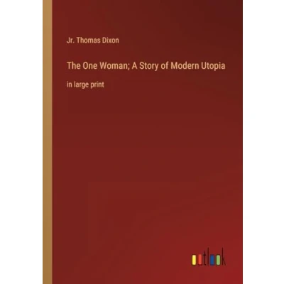 Afbeelding van The One Woman; A Story of Modern Utopia