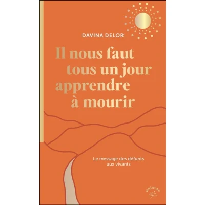 Image de Il nous faut tous un jour apprendre à mourir