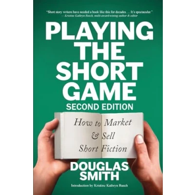 Afbeelding van Playing the Short Game: How to Market &amp; Sell Fiction (2nd edition)