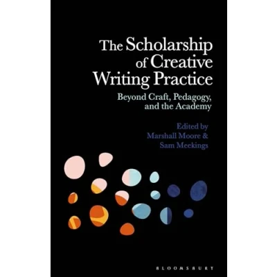 Afbeelding van The Scholarship of Creative Writing Practice