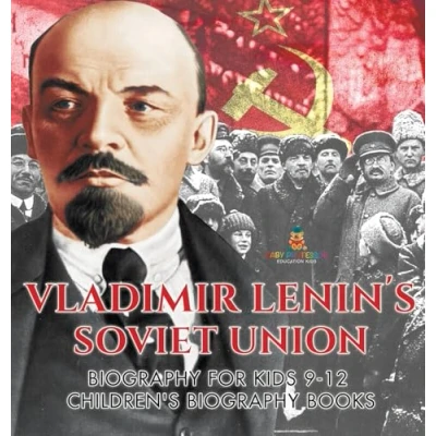 Afbeelding van Vladimir Lenin&#039;s Soviet Union Biography for Kids 9 12 Children&#039;s Books