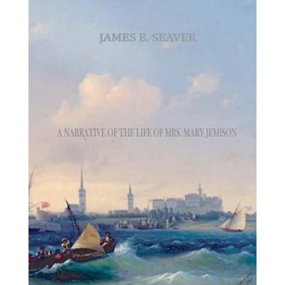 Afbeelding van A Narrative of the Life Mrs. Mary Jemison