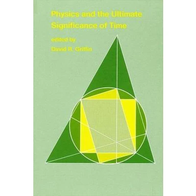 Afbeelding van Physics and the Ultimate Significance of Time