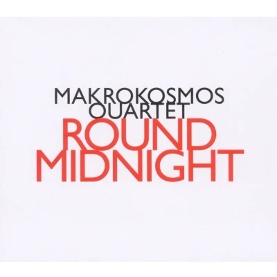 Afbeelding van Makrokosmos Quartet Round Midnight (CD)