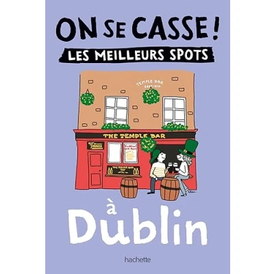 Afbeelding van On se casse ! Les meilleurs spots à Dublin