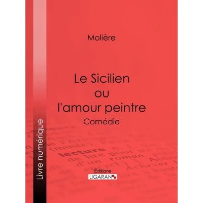 Afbeelding van Le Sicilien ou L&#039;amour peintre