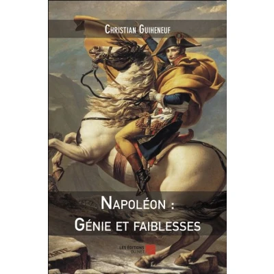 Image de Napoléon : Génie et faiblesses