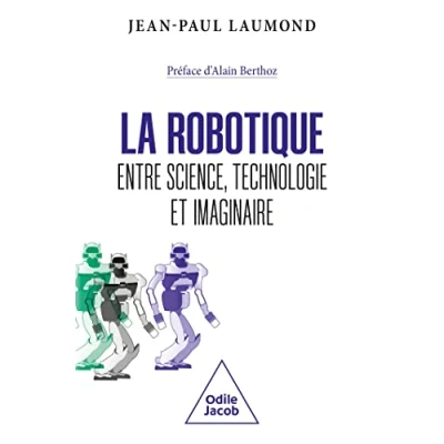 Afbeelding van La Robotique : entre science, technologie et imaginaire