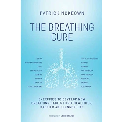 Afbeelding van The BREATHING Cure: EXERCISES TO DEVELOP NEW HABITS FOR A HEALTHIER, HAPPIER AND LONGER LIFE