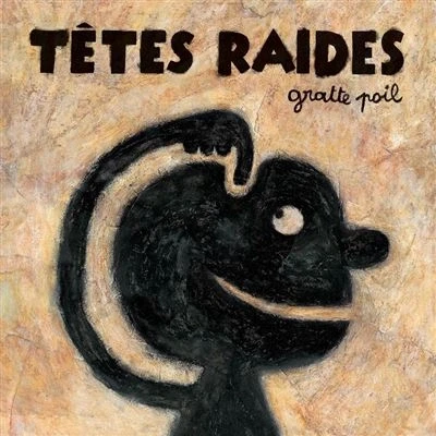 Afbeelding van Têtes Raides Gratte Poil (CD)