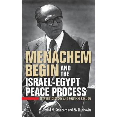 Afbeelding van Menachem Begin and the Israel Egypt Peace Process