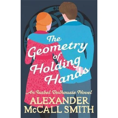 Afbeelding van Isabel Dalhousie Novels The Geometry of Holding Hands
