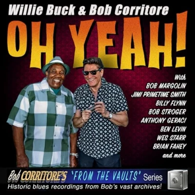 Afbeelding van Buck, Willie &amp; Bob Corritore Oh Yeah ! (CD)
