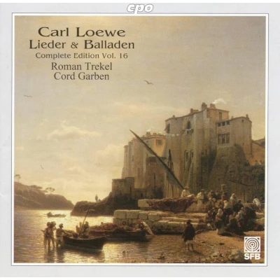 Afbeelding van Loewe: Lieder &amp; Balladen Vol 16 / Roman Trekel, Cord Garben