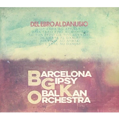 Afbeelding van Barcelona Gipsy Balkan Orchestra Del Ebro Al Danubio (CD)