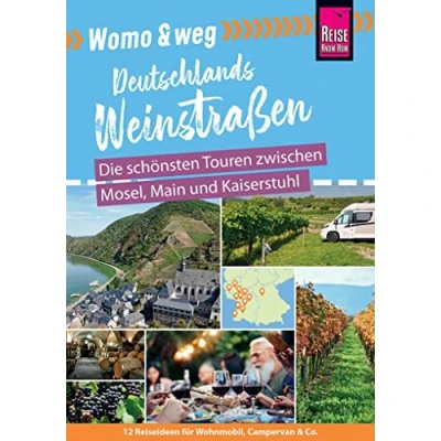 Afbeelding van Womo &amp; weg: Deutschlands Weinstraßen Die schönsten Touren zwischen Mosel, Main und Kaiserstuhl