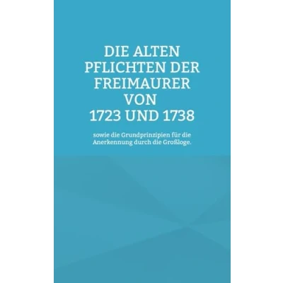 Afbeelding van Die Alten Pflichten der Freimaurer von 1723 und 1738