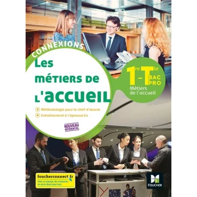 Image de Connexions METIERS de l&#039;accueil 1re Tle Bac Pro Métiers Ed. 2020 Livre élève