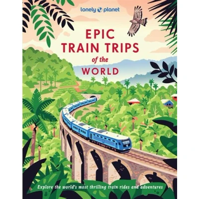 Afbeelding van Epic Lonely Planet Train Trips of the World