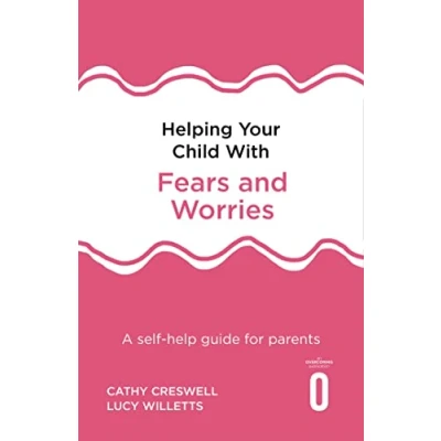 Afbeelding van Helping Your Child with Fears and Worries 2nd Edition A selfhelp guide for parents