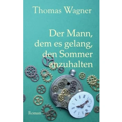 Afbeelding van Der Mann, dem es gelang, den Sommer anzuhalten