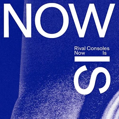 Afbeelding van Rival Consoles Now is (LP)