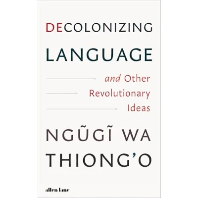 Afbeelding van Decolonizing Language and Other Revolutionary Ideas
