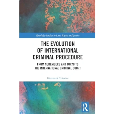 Afbeelding van Routledge Studies in Law, Rights and Justice The Evolution of International Criminal Procedure