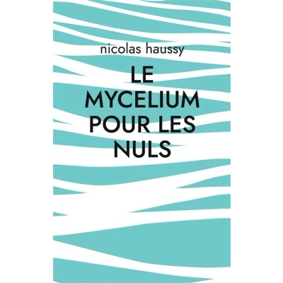 Image de Le mycelium pour les nuls