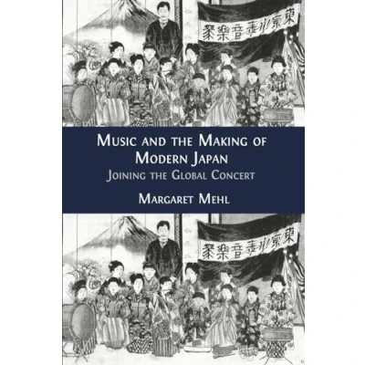 Afbeelding van Music and the Making of Modern Japan