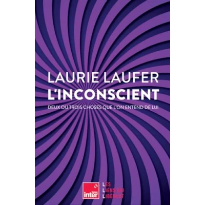 Afbeelding van L&#039;INCONSCIENT DEUX OU TROIS CHOSES QUE L&#039;ON ENTEND DE LUI