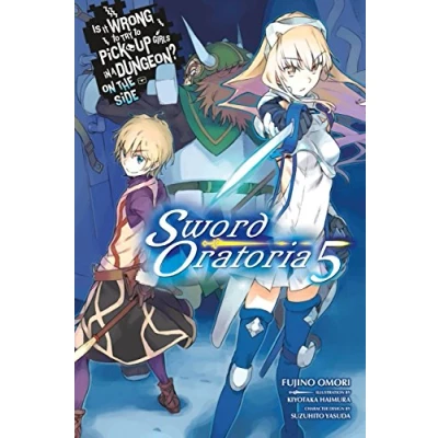 Afbeelding van Is Wrong Pick Girls DUNGEON Sword ORATORIA NOVEL SC It to Try Up in a Dungeon? Oratoria, Vol. 5 (light novel)