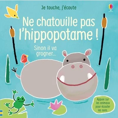 Image de Ne chatouille pas l&#039;hippopotame ! Je touche, j&#039;écoute