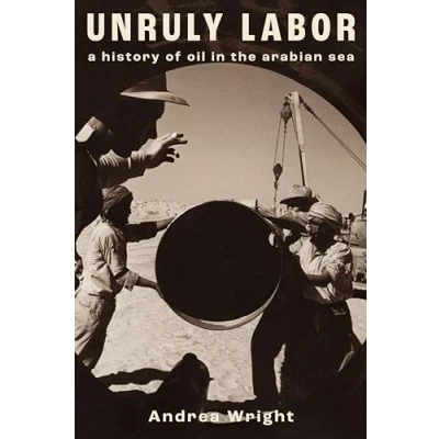Afbeelding van Stanford Studies in Middle Eastern and Islamic Societies Cultures Unruly Labor