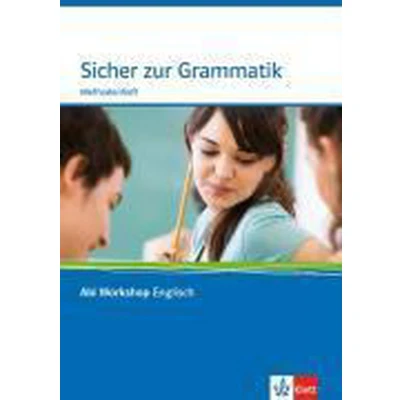 Afbeelding van Abi Workshop Englisch. Sicher In Grammatik. Klasse 10 (G8), 11 (G9)
