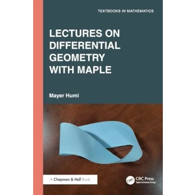 Afbeelding van Textbooks in Mathematics Lectures on Differential Geometry with Maple