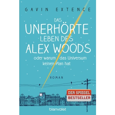 Afbeelding van das unerhörte Leben des Alex Woods oder warum Universum keinen Plan hat