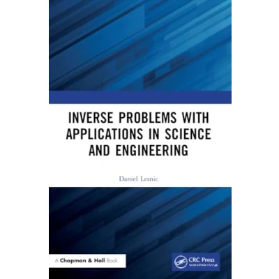 Afbeelding van Inverse Problems with Applications in Science and Engineering